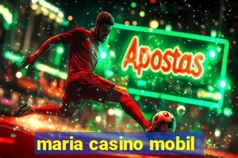 maria casino mobil